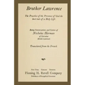 Brother Lawrence: The Practice of the Presence of God the Best Rule of a Holy Life: Being Conversations and Letter of Nicholas Herman of