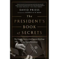 The President's Book of Secrets: The Untold Story of Intelligence Briefings to America's Presidents