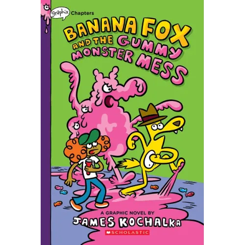 Banana Fox and the Gummy Monster Mess: A Graphix Chapters Book (Banana Fox #3)