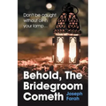 Behold, the Bridegroom Cometh