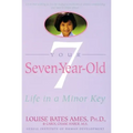 Your Seven-Year-Old: Life in a Minor Key