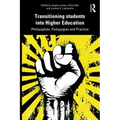 Transitioning Students Into Higher Education: Philosophy, Pedagogy and Practice