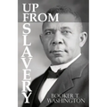 Up From Slavery by Booker T. Washington