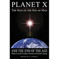 Planet X, the Sign of the Son of Man, and the End of the Age: Planet X at the Creation, Nativity & Second Coming