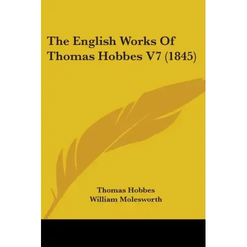 The English Works Of Thomas Hobbes V7 (1845)