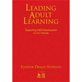 Leading Adult Learning: Supporting Adult Development in Our Schools