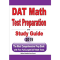 DAT Math Test Preparation and study guide: The Most Comprehensive Prep Book with Two Full-Length DAT Math Tests