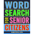 Word Search for Senior Citizens: 133 Extra Large Print Word Search Puzzles