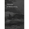 Varieties of Melancholy: A Hopeful Guide to Our Somber Moods