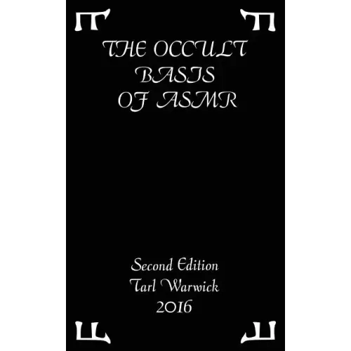 The Occult Basis of ASMR: Second Edition
