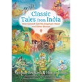 Classic Tales from India: How Ganesh Got His Elephant Head and Other Stories