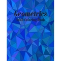Geometrics Adult Coloring Book: Geometric Easy-To-Color Patterns Coloring Books for Adults Relaxation