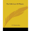 The Folk Lore Of Plants