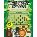Maze Books For Kids Ages 6-8: A Fun and Brain Teasing Animal Activity Maze Book for Kids Ages 6-8. Learn Problem Solving, Focus, Patience and Much Mor