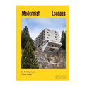 Modernist Escapes: An Architectural Travel Guide