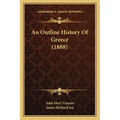 An Outline History Of Greece (1888)