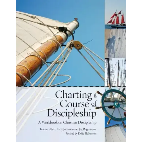 Charting a Course of Discipleship: A Workbook on Christian Discipleship