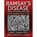 Ramsay's Disease - Myalgic Encephalomyelitis (Me) and the Unfortunate Creation of 'Cfs'