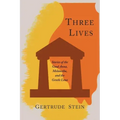 Three Lives: Stories of the Good Anna, Melanctha, and the Gentle Lena