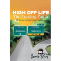 High Off Life The Turning Point: 12 Steps to Spiritual Freedom