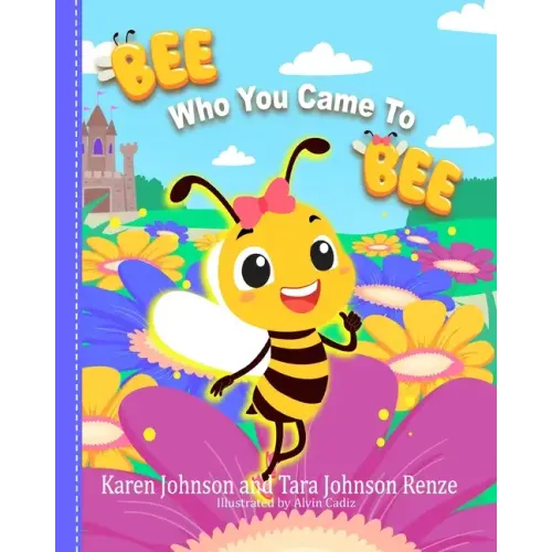 Bee Who You Came To Bee