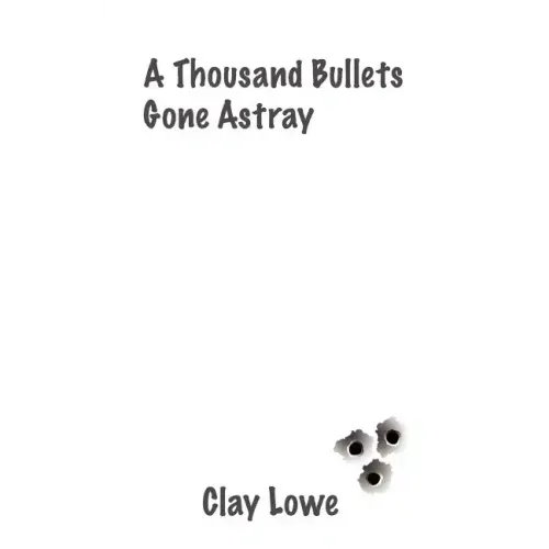 A thousand bullets gone astray