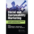 Social and Sustainability Marketing: A Casebook for Reaching Your Socially Responsible Consumers Through Marketing Science