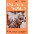 Oglala Women: Myth, Ritual, and Reality