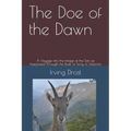 The Doe of the Dawn: A Voyage into the Image of the Son as Interpreted Through the Book of Song of Solomon