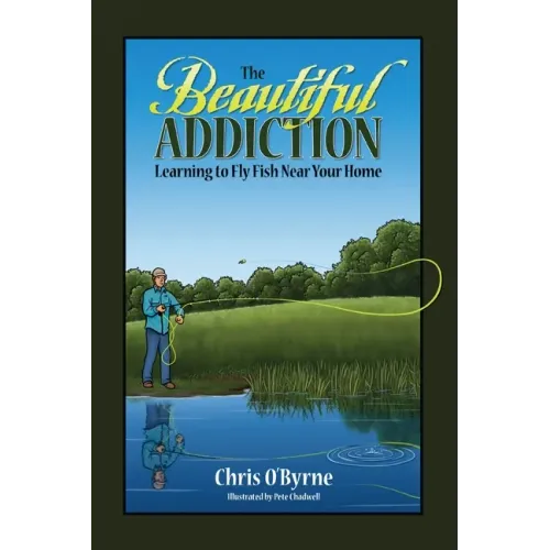 The Beautiful Addiction: Learning to Fly Fish Near Your Home