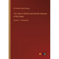 Two Trips to Gorilla Land and the Cataracts of the Congo,: Volume 2 - in large print