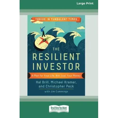 The Resilient Investor: A Plan for Your Life, Not Just Your Money [16 Pt Large Print Edition]