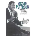 Oscar Peterson: The Will to Swing