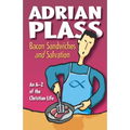 Bacon Sandwiches and Salvation: An A-Z of the Christian Life