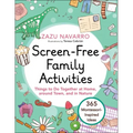 Screen-Free Family Activities: Things to Do Together at Home, Around Town, and in Nature