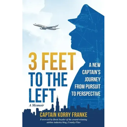 3 Feet to the Left: A New Captain's Journey from Pursuit to Perspective