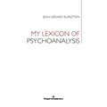 My Lexicon of Psychoanalysis