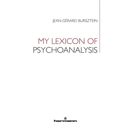My Lexicon of Psychoanalysis