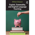Capital, Commodity, and English Language Teaching