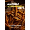Homemade Fritters And French Fry Recipe: How To Make Crispy Fritters And French Fries Recipes: The Best Easy Air Fryer French Fries Recipe