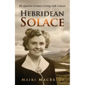 Hebridean Solace: My Quarter-Century Living with Cancer