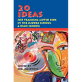 20 Ideas for Teaching Gifted Kids in the Middle School and High School