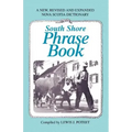 South Shore Phrase Book: A New, Revised and Expanded Nova Scotia Dictionary