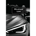 Mileage Log: Keep Track & Record, Business Or Personal Tracker, Vehicle Miles Notebook, Car, Truck, Book, Journal