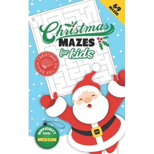 Christmas Mazes for Kids 69 Mazes Difficulty Level Medium: Fun Maze Puzzle Activity Game Books for Children - Holiday Stocking Stuffer Gift Idea - San