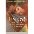 Enjoy!: The Gift of Sexual Pleasure for Women