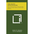 The Silent Investigators: The Great Untold Story of the United States Postal Inspection Service