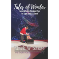 Tales of Wonder: Sacred and Secular Christmas Plays for Stage, School, or Church