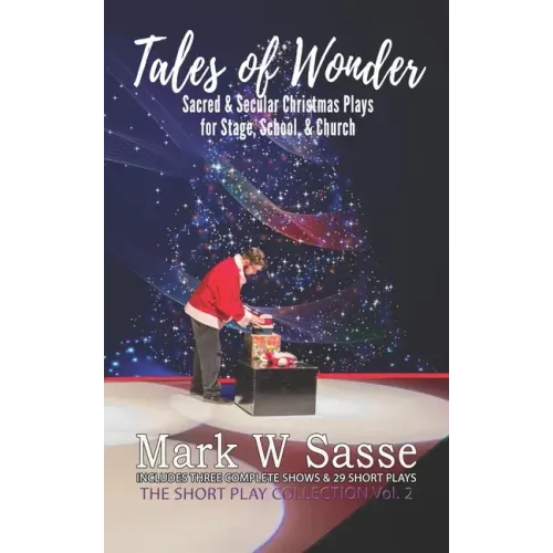 Tales of Wonder: Sacred and Secular Christmas Plays for Stage, School, or Church