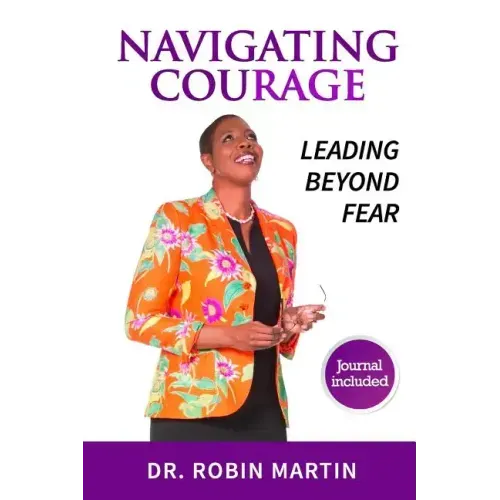 Navigate Courage: Leading Beyond Fear
